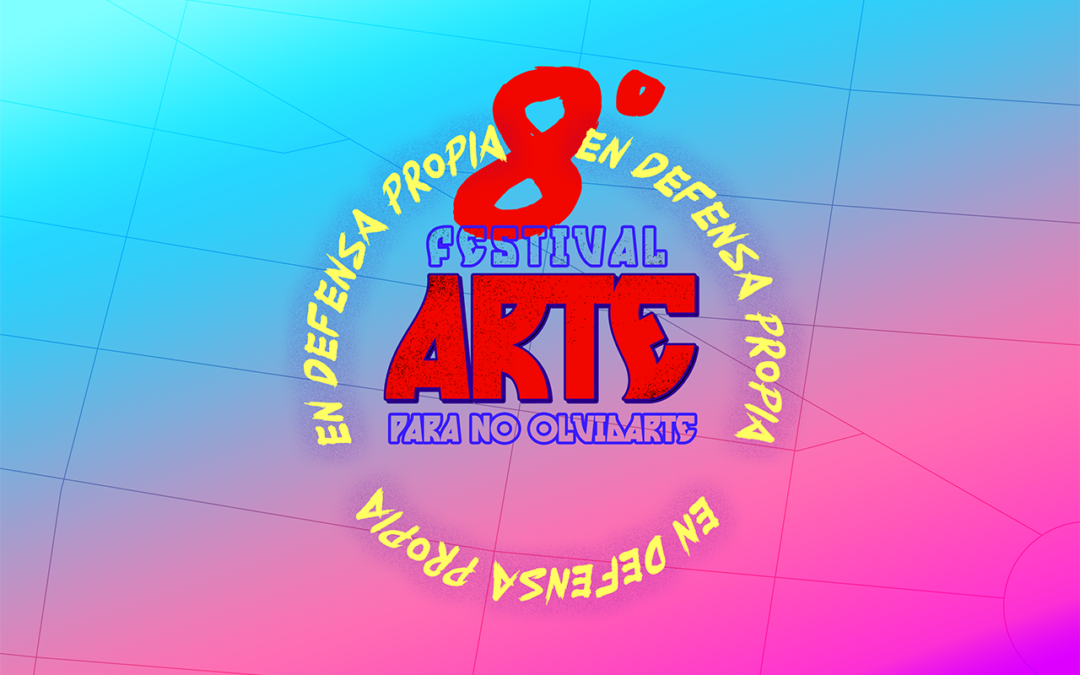 Gestión y Diseño: 8vo Festival Arte Para No Olvidarte | Memorial Narvarte