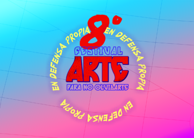 Gestión y Diseño: 8vo Festival Arte Para No Olvidarte | Memorial Narvarte